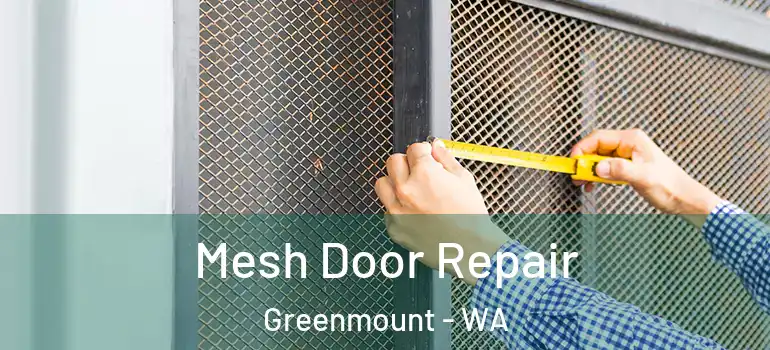  Mesh Door Repair Greenmount - WA