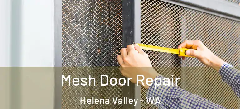 Mesh Door Repair Helena Valley - WA