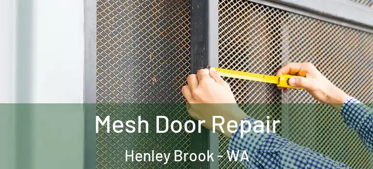 Mesh Door Repair Henley Brook - WA