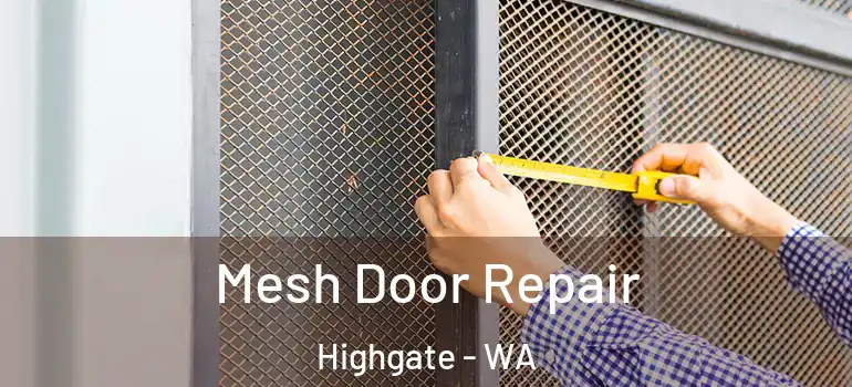  Mesh Door Repair Highgate - WA