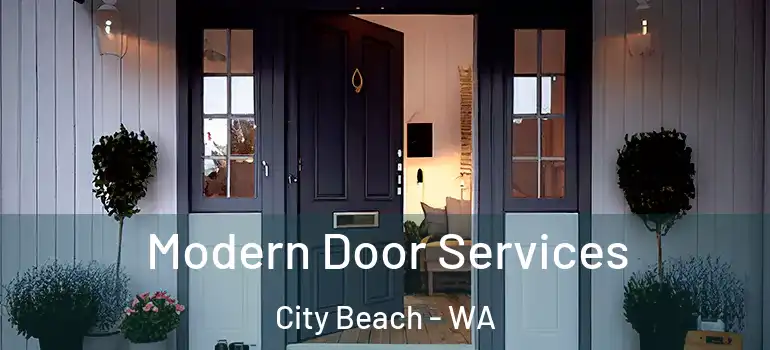  Modern Door Services City Beach - WA