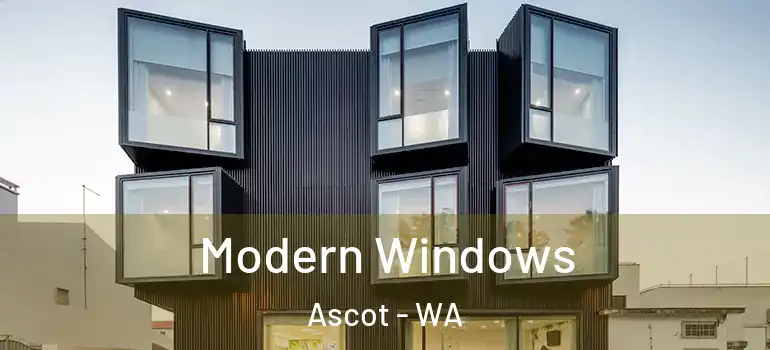  Modern Windows Ascot - WA
