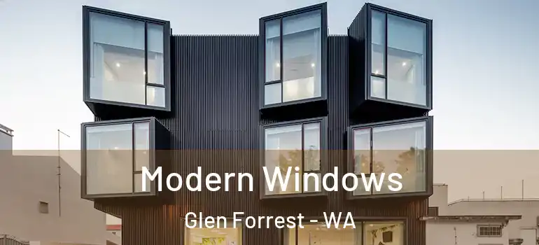 Modern Windows Glen Forrest - WA