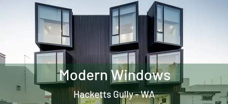  Modern Windows Hacketts Gully - WA
