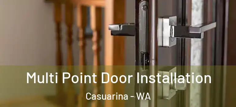  Multi Point Door Installation Casuarina - WA