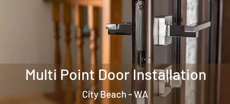 Multi Point Door Installation City Beach - WA