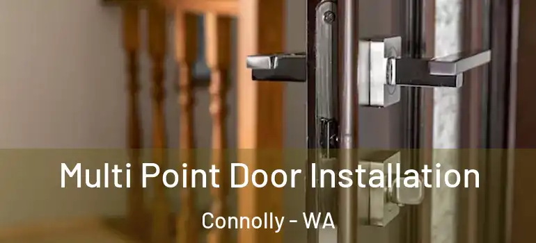 Multi Point Door Installation Connolly - WA