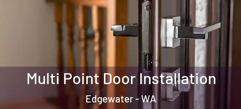  Multi Point Door Installation Edgewater - WA