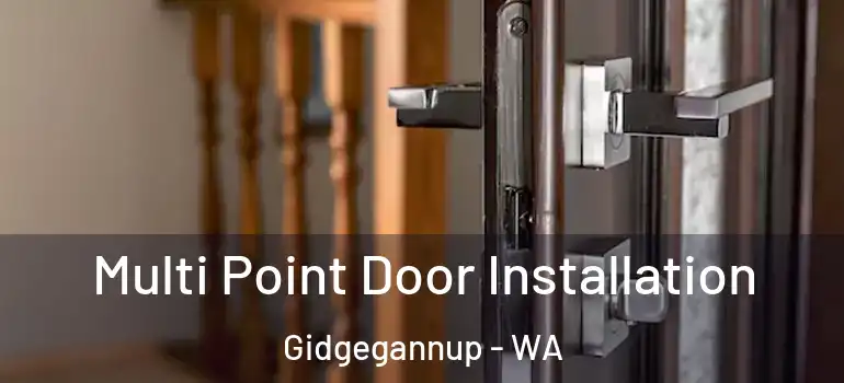 Multi Point Door Installation Gidgegannup - WA