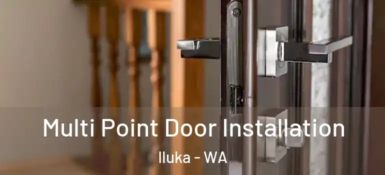  Multi Point Door Installation Iluka - WA