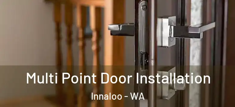  Multi Point Door Installation Innaloo - WA