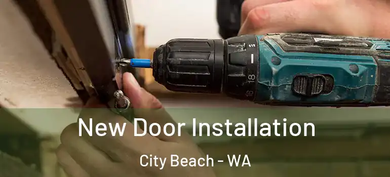  New Door Installation City Beach - WA