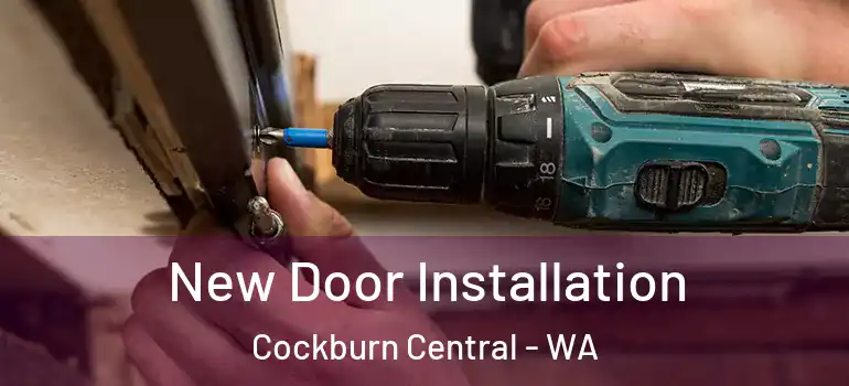  New Door Installation Cockburn Central - WA
