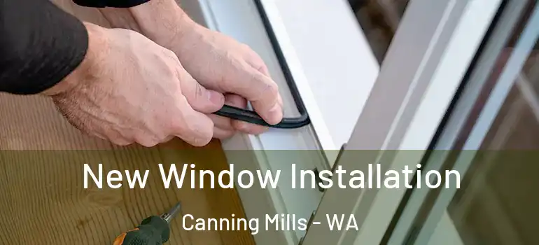  New Window Installation Canning Mills - WA