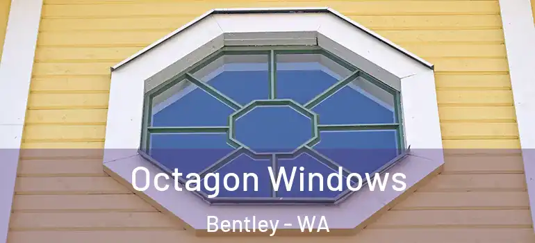  Octagon Windows Bentley - WA