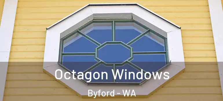 Octagon Windows Byford - WA