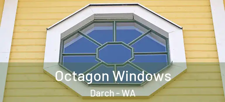 Octagon Windows Darch - WA