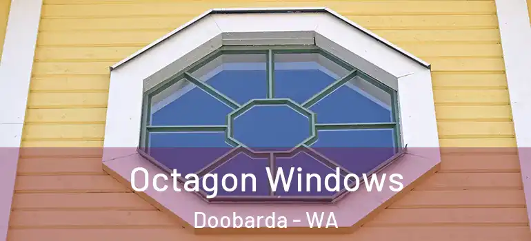  Octagon Windows Doobarda - WA