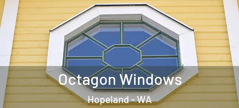 Octagon Windows Hopeland - WA