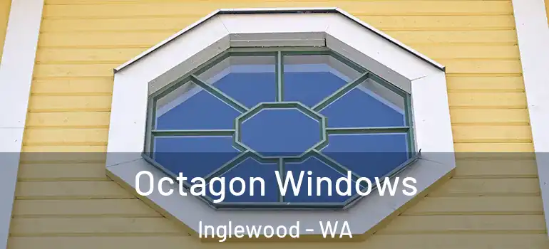 Octagon Windows Inglewood - WA