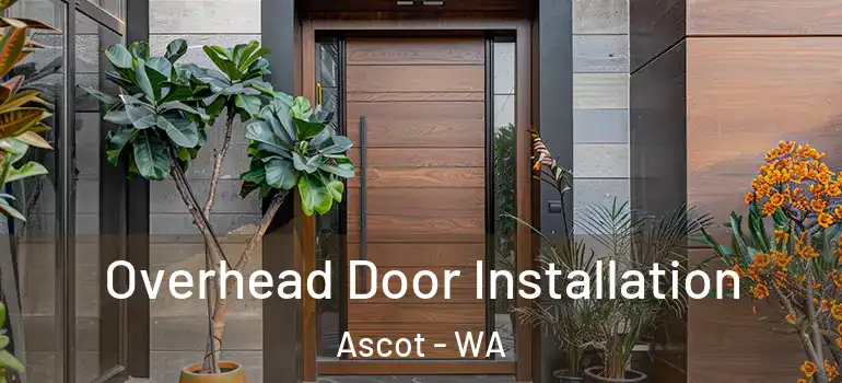 Overhead Door Installation Ascot - WA