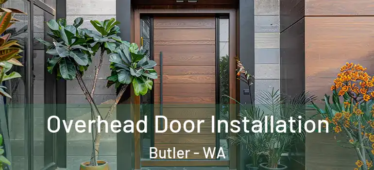 Overhead Door Installation Butler - WA