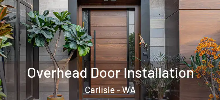  Overhead Door Installation Carlisle - WA