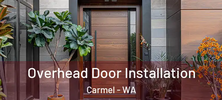  Overhead Door Installation Carmel - WA