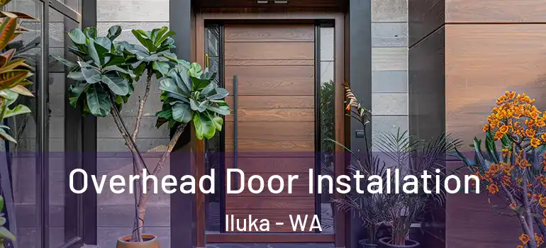  Overhead Door Installation Iluka - WA