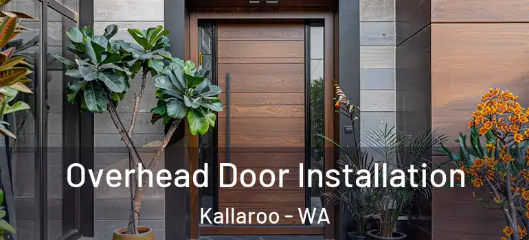  Overhead Door Installation Kallaroo - WA