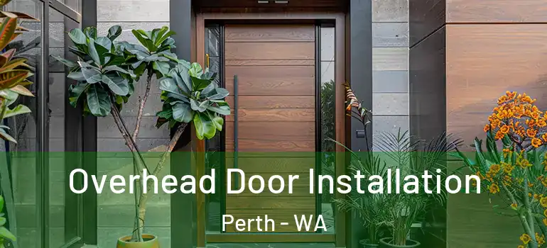 Overhead Door Installation Perth - WA
