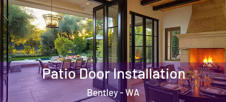 Patio Door Installation Bentley - WA