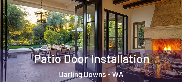  Patio Door Installation Darling Downs - WA