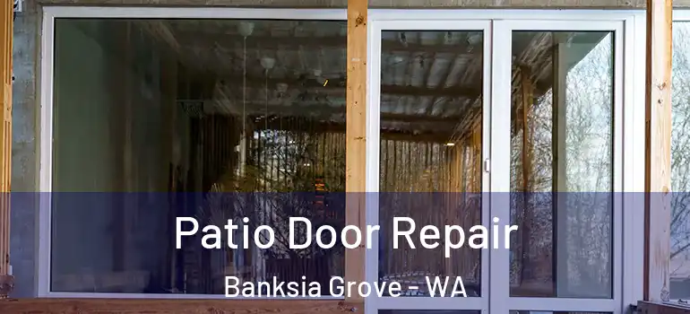 Patio Door Repair Banksia Grove - WA