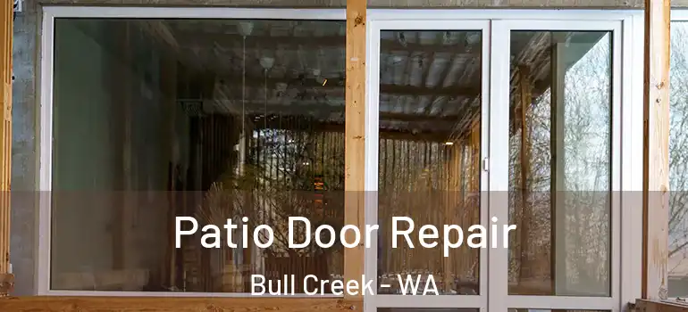  Patio Door Repair Bull Creek - WA