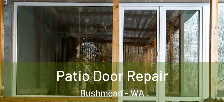 Patio Door Repair Bushmead - WA