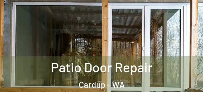  Patio Door Repair Cardup - WA