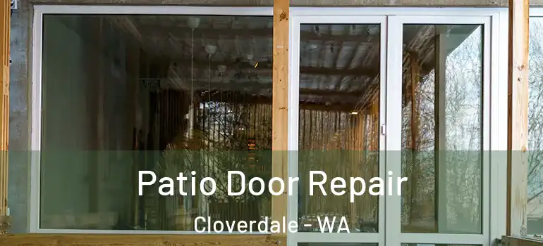  Patio Door Repair Cloverdale - WA