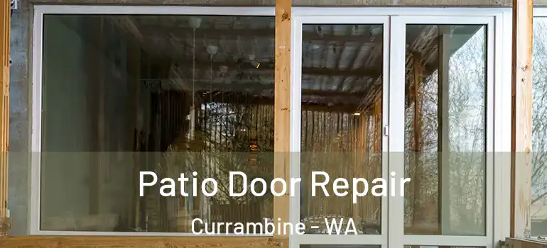  Patio Door Repair Currambine - WA