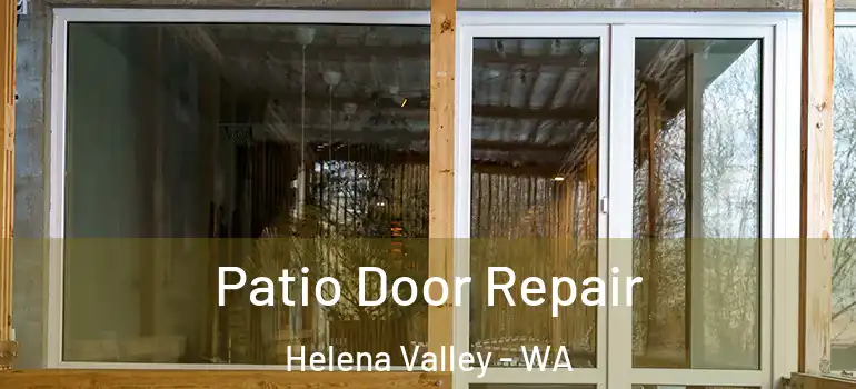  Patio Door Repair Helena Valley - WA