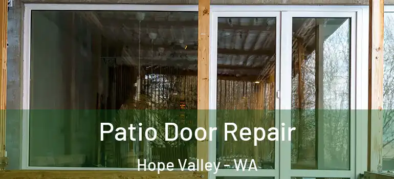 Patio Door Repair Hope Valley - WA