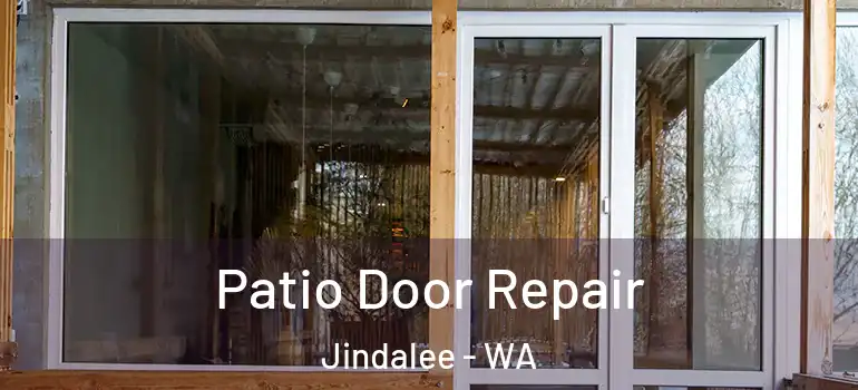  Patio Door Repair Jindalee - WA