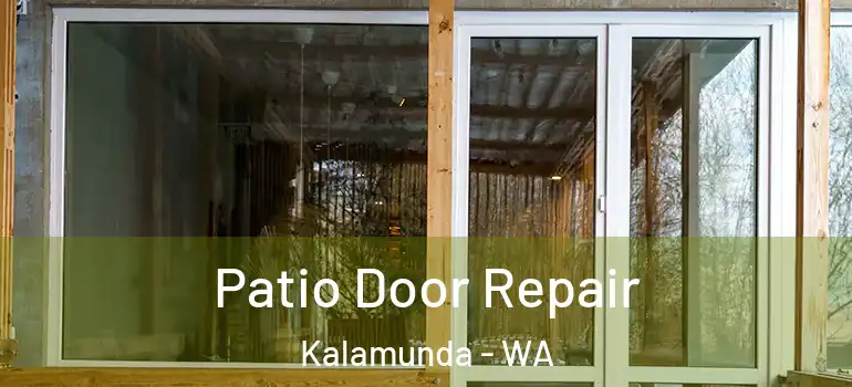  Patio Door Repair Kalamunda - WA