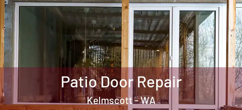  Patio Door Repair Kelmscott - WA