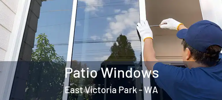  Patio Windows East Victoria Park - WA