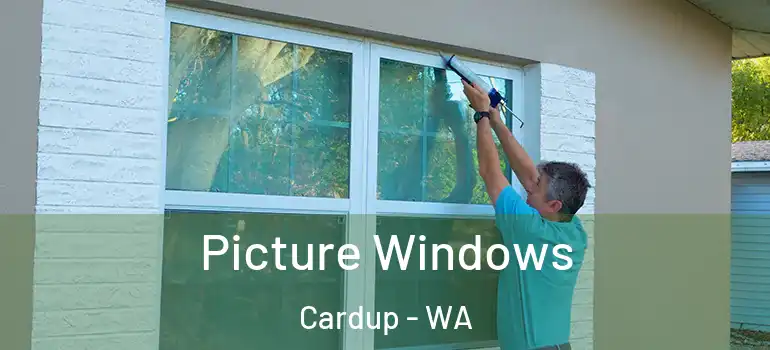 Picture Windows Cardup - WA