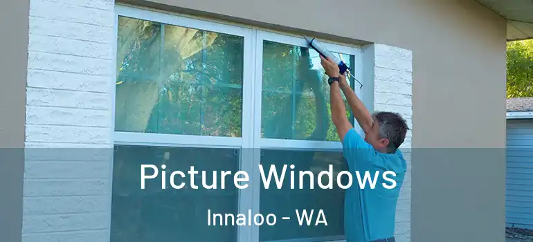  Picture Windows Innaloo - WA