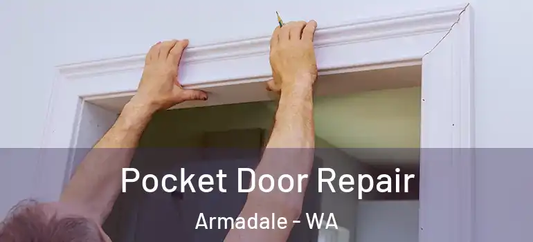 Pocket Door Repair Armadale - WA