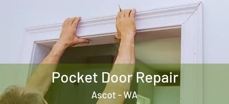Pocket Door Repair Ascot - WA