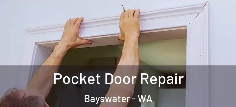 Pocket Door Repair Bayswater - WA